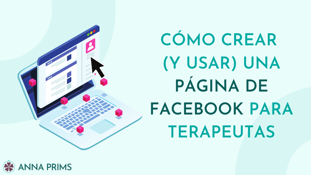 Cómo crear (y usar) una Página de Facebook para terapeutas