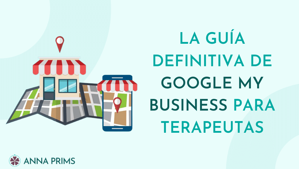 La Guía Definitiva de Google My Business para terapeutas